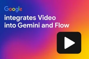 Google інтегрував AI-відео Veo в популярні додатки Gemini та Flow